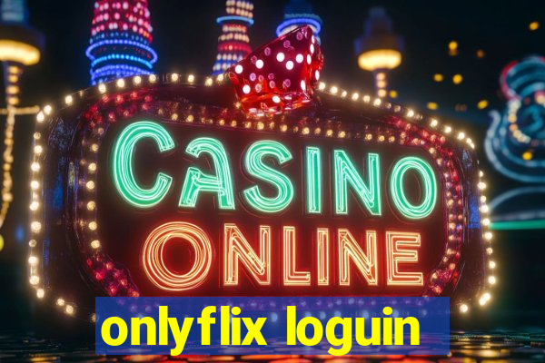 onlyflix loguin